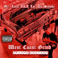 Mr. Loco - West Coast Grind (Deluxe Edition) (Explicit)