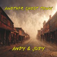 Andy & Judy - Another Ghost Town