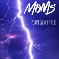 Moms - Kopfgewitter (Explicit)