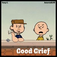 Tony C - Good Grief