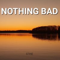 STINE - Nothing Bad (Explicit)