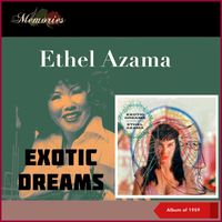 Ethel Azama - Exotic Dreams - Martin Denny Presents The Enticing Voice Of Ethel Azama (Album of 1959)