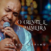 Gerson Rufino - O Crente e a Palmeira