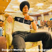 Sukhbir Deol - Doesn't Matter (English Dialogue)