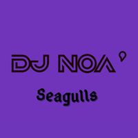DJ noà - Seagulls