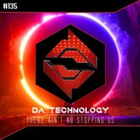 Da Technology - There Ain't No Stopping Us