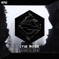 Lvis Rose - Darkness Shine