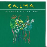 CALMA - La Armonía De La Vida