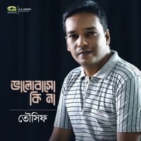 Tausif - Bhalobasho Ki Na