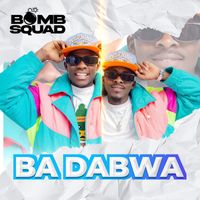 Bomb Squad - Ba Dabwa