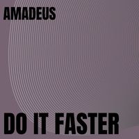 Amadeus - Do It Faster