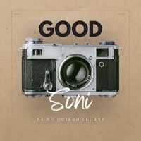 Good Soni - Ya No Quiero Llorar