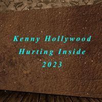 Kenny Hollywood - Hurting Inside