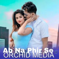 Arijit Dey and Ario - Ab Na Phir Se