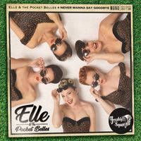 Elle & The Pocket Belles - Never Wanna Say Goodbye
