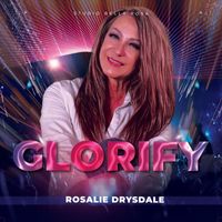 Rosalie Drysdale - Glorify