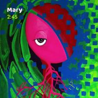 2:45 - Mary