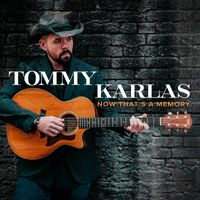 Tommy Karlas - Now That's a Memory