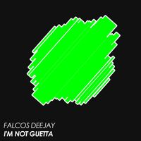 Falcos Deejay - I'm Not Guetta