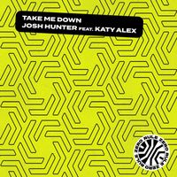 Josh Hunter - Take Me Down (feat. Katy Alex) (Explicit)