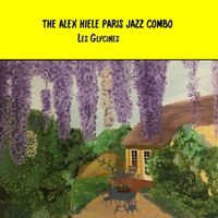 The Alex Hiele Paris Jazz Combo - Les glycines