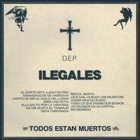 Ilegales - Todos están muertos (Explicit)