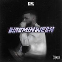 BIRE - Biremin Wesh (Explicit)