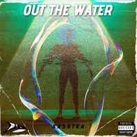 Kasatka - Out the Water (Explicit)