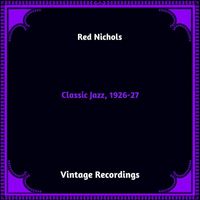 Red Nichols - Classic Jazz, 1926-27 (Hq remastered 2023)