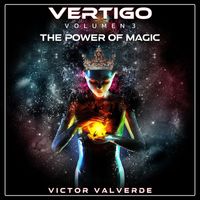 Victor Valverde - Vertigo, Vol. 3 (The Power Of Magic)