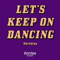 Meridian - Let's Keep on Dancing