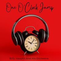 Billy Vaughn And His Orchestra - One O'Clock Jump