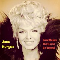 Jane Morgan - Love Makes the World Go 'Round