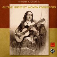 Annette Kruisbrink - Guitar Music by Women Composers