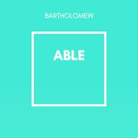 Bartholomew - Able
