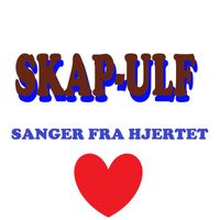 Skap-Ulf - Sanger fra hjertet (Explicit)