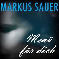 Markus Sauer - Menü für dich