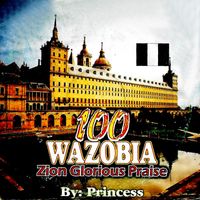 Princess - 100 Wazobia Zion Glorious Praise