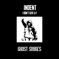 Indent - I Don't Give A F