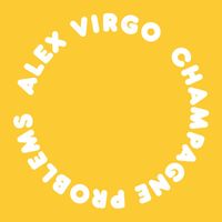 Alex Virgo - Champagne Problems