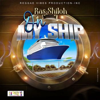 Ras Shiloh - On My Ship