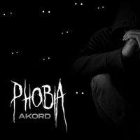 Akord - Phobia (Explicit)