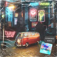 Birthdayy Partyy - Classic V Future (FLYNNINHO Remix)