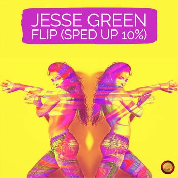 Jesse Green - Flip (Sped Up 10 %)
