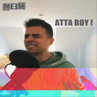 MEEM - Atta Boy !