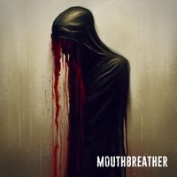 Mouthbreather - You Try to Die (Explicit)