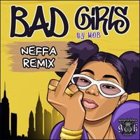 M.O.B - Bad Girls (Neffa Remix)