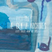 Rico Puestel - The Gen Z Archives (Lost Tracks From The '00s)