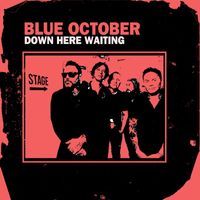 Blue October - Down Here Waiting