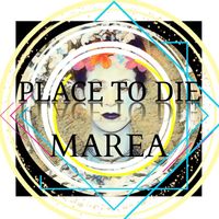 Marea - Place to Die